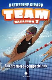 TEAM Natation, tome 2 - Les premières compétitions