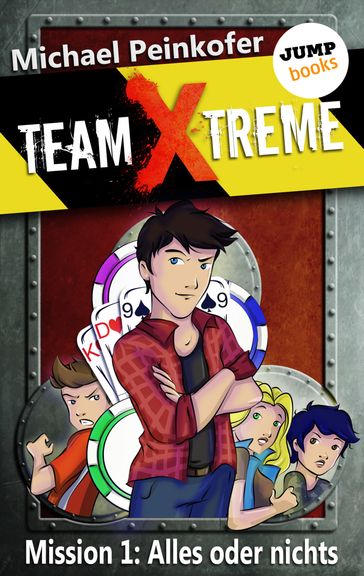 TEAM X-TREME - Mission 1: Alles oder nichts - Michael Peinkofer