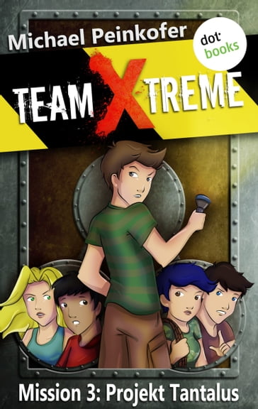 TEAM X-TREME - Mission 3: Projekt Tantalus - Michael Peinkofer