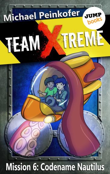 TEAM X-TREME - Mission 6: Codename Nautilus - Michael Peinkofer