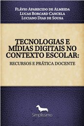 TECNOLOGIAS E MÍDIAS DIGITAIS NO CONTEXTO ESCOLAR: