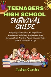 TEENAGERS HIGH SCHOOL SURVIVAL GUIDE