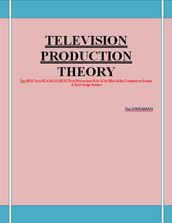 TELEVISION PRODUCTION THEORY