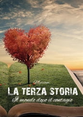 LA TERZA STORIA - Il mondo dopo il contagio