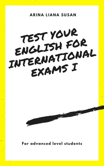 TEST YOUR ENGLISH FOR INTERNATIONAL EXAMS - Arina Liana SUSAN