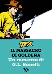 TEX. Il massacro di Goldena (XS Mondadori)