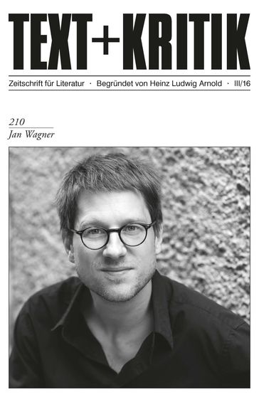 TEXT+KRITIK 210: Jan Wagner - Heinz Ludwig Arnold