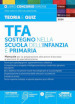 TFA. Sostegno nella scuola dell infanzia e primaria. Manuale per la preparazione alle prove d accesso ai percorsi di specializzazione. Con espansione online. Con software di simulazione