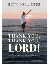 THANK YOU, THANK YOU, LORD!