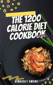 THE 1200 CALORIE DIET COOKBOOK