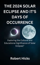 THE 2024 SOLAR ECLIPSE AND IT S DAYS OF OCCURRENCE