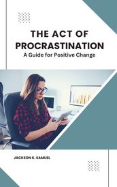 THE ACT OF PROCRASTINATION