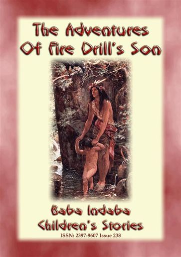 THE ADVENTURES OF FIRE DRILL'S SON - An American Indian Tlingit children's fable - Anon E. Mouse
