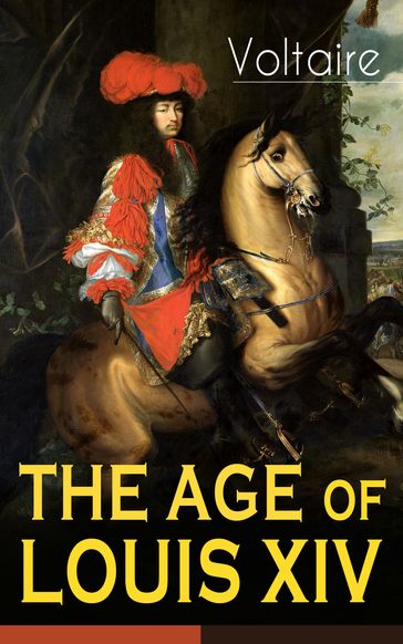 THE AGE OF LOUIS XIV - Voltaire