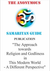 THE APPROACH TOWARDS RELIGION AND GODLINESS IN THIS MODERN WORLD - A PRACTICAL PERSPECTIVE