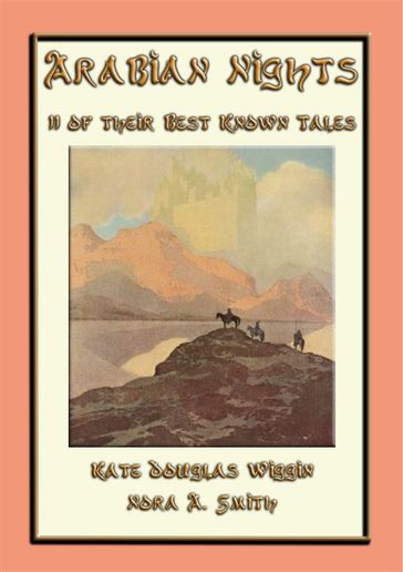 THE ARABIAN NIGHTS - 11 of its best known tales - Anon E. Mouse - Retold by KATE DOUGLAS WIGGIN - NORA A. SMITH