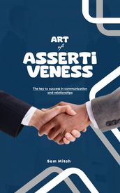 THE ART OF ASSERTIVENESS