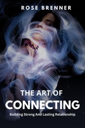 THE ART OF CONNECTING