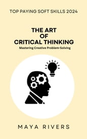 THE ART OF CRITICAL THINKING: