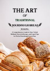 THE ART OF TRADITIONAL SOURDOUGH BREAD MAKING