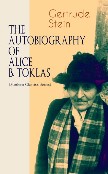 THE AUTOBIOGRAPHY OF ALICE B. TOKLAS (Modern Classics Series) - Gertrude Stein