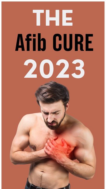 THE Afib CURE 2023:INNOVATIVE TREATMENTS TO RESTORING HEART HEALTH - Dr Marvin Lawrence