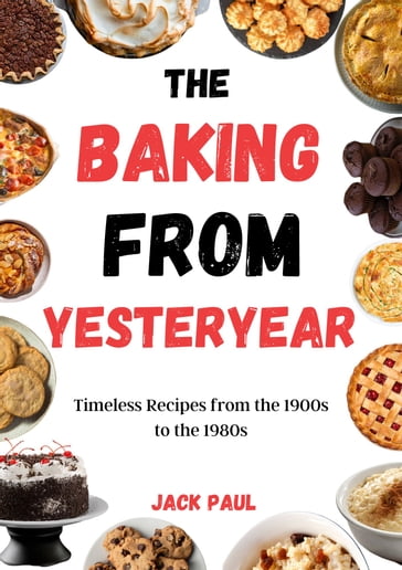 THE BAKING FROM YESTERYEAR - Jack Paul