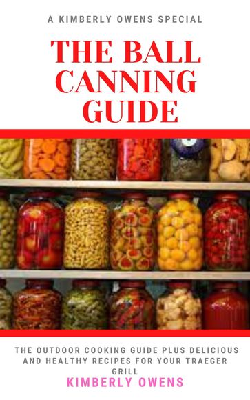 THE BALL CANNING GUIDE - Kimberly Owens