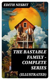 THE BASTABLE FAMILY Complete Series (Illustrated)