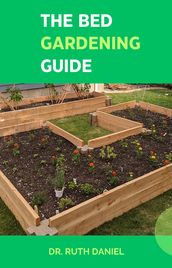 THE BED GARDENING GUIDE