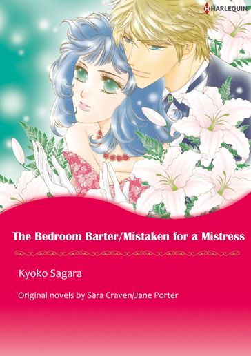 THE BEDROOM BARTER / MISTAKEN FOR A MISTRESS - KYOKO SAGARA - Sara Craven