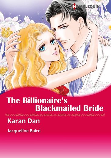 THE BILLIONAIRE'S BLACKMAILED BRIDE (Harlequin Comics) - Jacqueline Baird