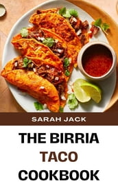 THE BIRRIA TACO COOKBOOK