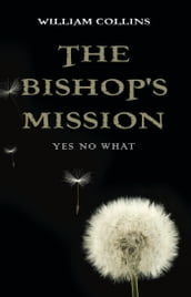 THE BISHOP S MISSION