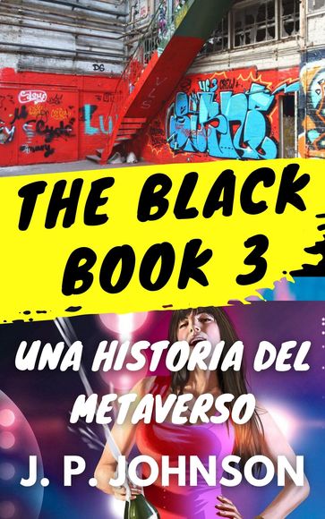 THE BLACK BOOK 3. Una historia del Metaverso. - J. P. Johnson