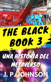 THE BLACK BOOK 3. Una historia del Metaverso.