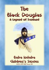 THE BLACK DOUGLAS - A Legend of Scotland
