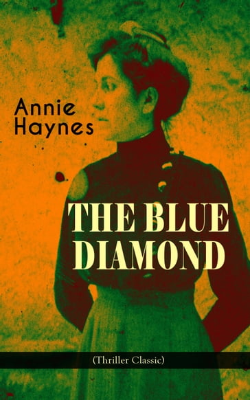 THE BLUE DIAMOND (Thriller Classic) - Annie Haynes