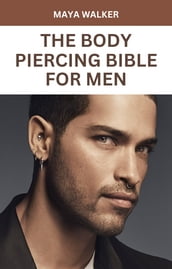 THE BODY PIERCING BIBLE FOR MEN