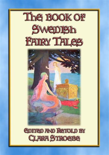 THE BOOK OF SWEDISH FAIRY TALES - 28 children's stories from Sweden - Anon E. Mouse - edited - Retold by Clara Stroebe - Illustrated by GEORGE W. HOOD