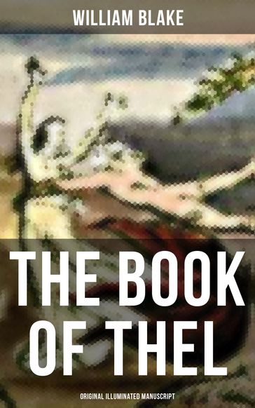 THE BOOK OF THEL (Original Illuminated Manuscript) - William Blake