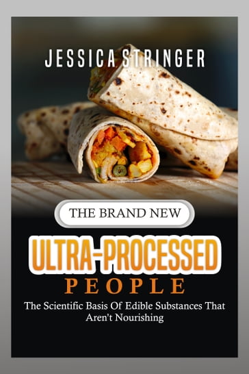 THE BRAND NEW ULTRA-PROCESSED PEOPLE - JESSICA STRINGER