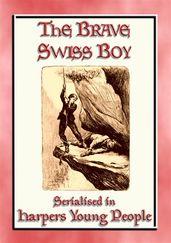 THE BRAVE SWISS BOY - A novel from Harper