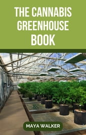 THE CANNABIS GREENHOUSE BOOK
