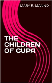 THE CHILDREN OF Cupa