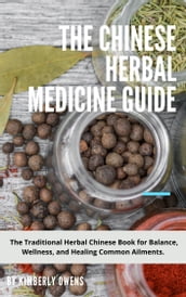 THE CHINESE HERBAL MEDICINE GUIDE