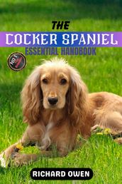 THE COCKER SPANIEL ESSENTIAL HANDBOOK