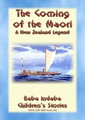 THE COMING OF THE MAORI - A Legend of New Zealand