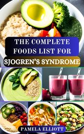 THE COMPLETE FOODS LIST FOR SJOGREN S SYNDROME