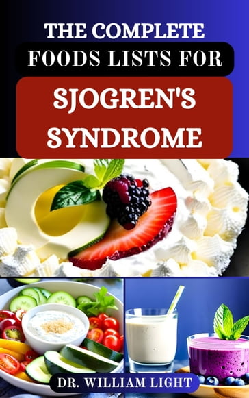 THE COMPLETE FOODS LISTS FOR SJOGREN'S SYNDROME - Dr William Light